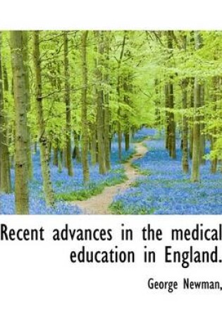 Cover of Recent Advances in the Medical Education in England.