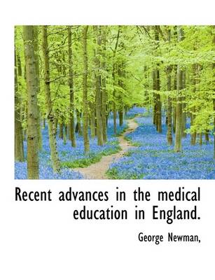 Book cover for Recent Advances in the Medical Education in England.