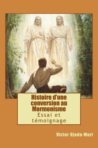 Cover of Histoire D'Une Conversion Au Mormonisme