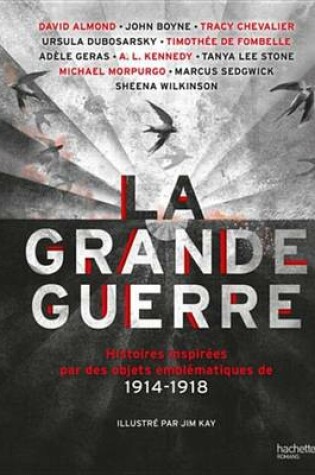 Cover of La Grande Guerre - Histoires Inspirees Par Des Objets Emblematiques de 1914-1918