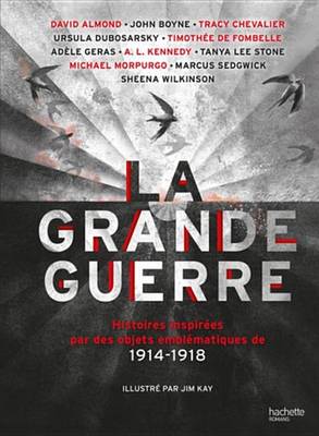 Book cover for La Grande Guerre - Histoires Inspirees Par Des Objets Emblematiques de 1914-1918