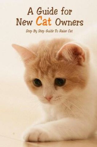 Cover of A Guide for New Cat Owners