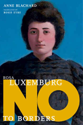 Cover of Rosa Luxemburg: No to Borders