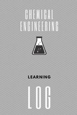 Book cover for Chemical Engineering Learning Log