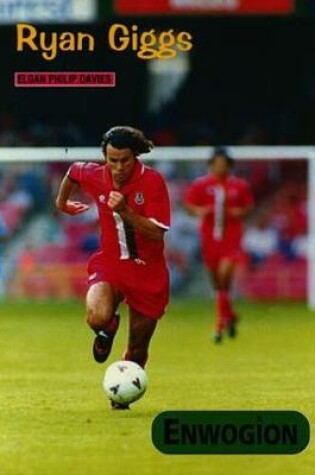 Cover of Cyfres Enwogion: Ryan Giggs