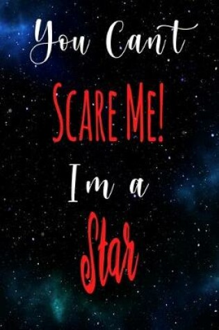 Cover of You Can't Scare Me! I'm A Star