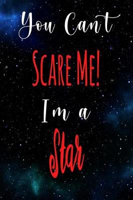 Book cover for You Can't Scare Me! I'm A Star