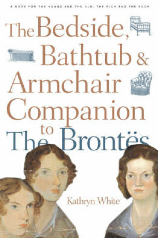 Cover of The Bedside, Bathtub and Armchair Companion to the Brontes