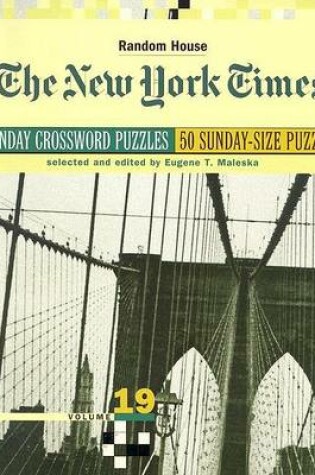 Cover of New York Times Sunday Crossword Puzzles, Volume 19