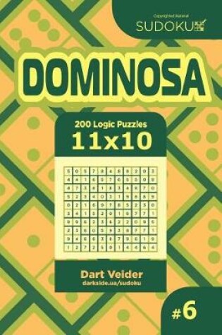 Cover of Sudoku Dominosa - 200 Logic Puzzles 11x10 (Volume 6)