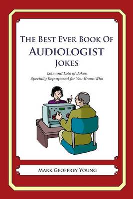 Book cover for The Best Ever Book of Audiologist Jokes