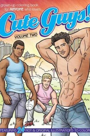 Cover of Cute Guys! Coloring Book-Volume Two