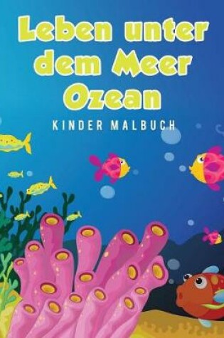 Cover of Leben unter dem Meer Ozean Kinder Malbuch