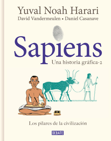 Book cover for Sapiens. Una historia grafica. Vol. 2: Los pilares de la civilizacion / Sapiens: A Graphic History, Volume 2: The Pillars of Civilization