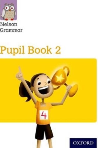 Cover of Nelson Grammar: Pupil Book 2 (Year 2/P3) Pack of 15