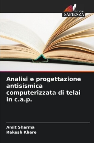 Cover of Analisi e progettazione antisismica computerizzata di telai in c.a.p.