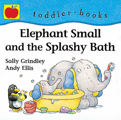 Book cover for Elephant Small And The Splashy Ba