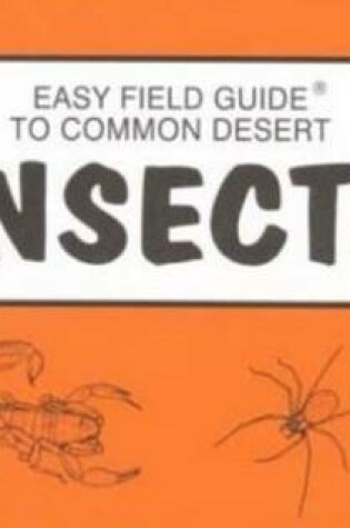 Cover of Easy Field Guide to Common Desert Insects