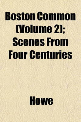 Book cover for Boston Common (Volume 2); Scenes from Four Centuries