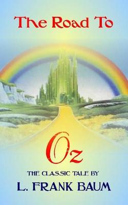 Book cover for The Road To Oz - The Classic Tale by L Frank Baum