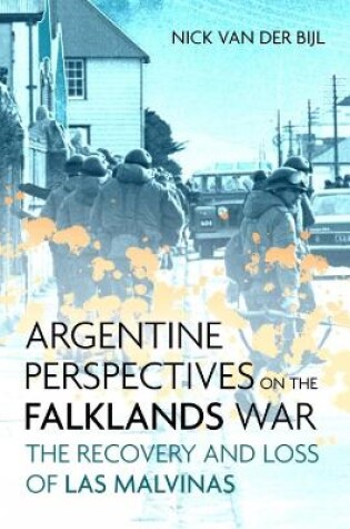 Cover of Argentine Perspectives on the Falklands War: the Recovery and Loss of LAS Malvinas