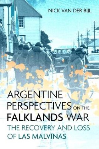 Cover of Argentine Perspectives on the Falklands War: the Recovery and Loss of LAS Malvinas