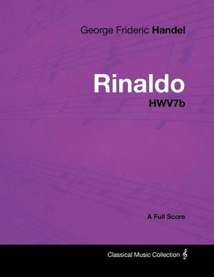 Cover of George Frideric Handel - Rinaldo - HWV7b - A Full Score