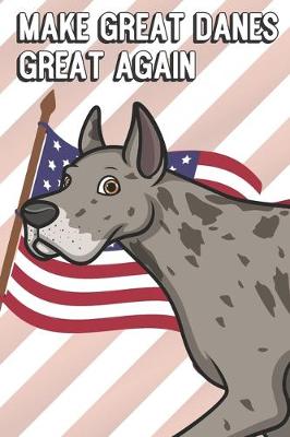 Book cover for Make Great Danes Great Again
