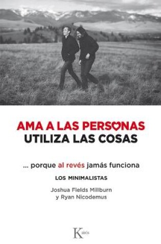 Cover of AMA a Las Personas, Utiliza Las Cosas