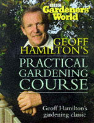 Book cover for "Gardeners' World" Practical Gardening Course