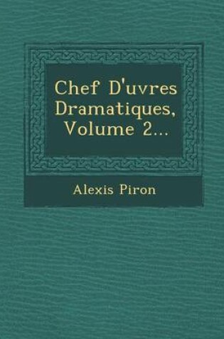 Cover of Chef D'Uvres Dramatiques, Volume 2...