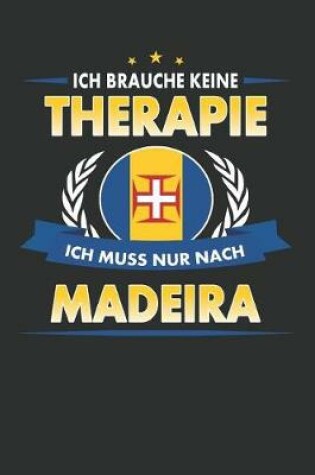 Cover of Ich Brauche Keine Therapie Ich Muss Nur Nach Madeira