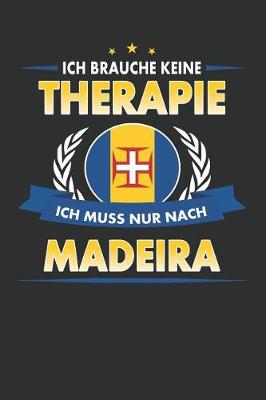 Book cover for Ich Brauche Keine Therapie Ich Muss Nur Nach Madeira