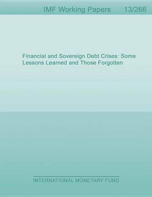 Book cover for Financial and Sovereign Debt Crises: Some Lessons Learned and Those Forgotten