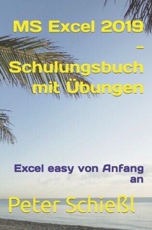 Cover of MS Excel 2019 - Schulungsbuch mit UEbungen