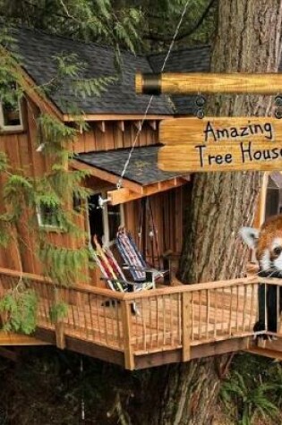 Cover of Amazing Tree Houses