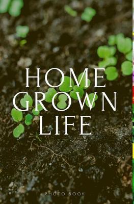 Book cover for Home Grown Life