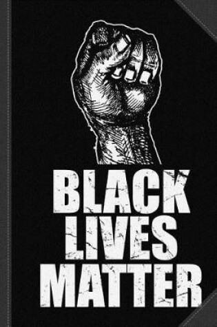 Cover of Black Lives Matter Fist Journal Notebook