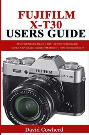 Cover of Fujifilm X-T30 Users Guide