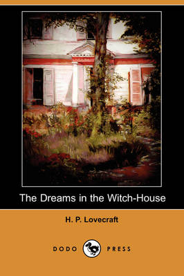 Book cover for The Dreams in the Witch-House (Dodo Press)