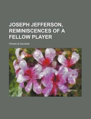 Book cover for Joseph Jefferson, Reminiscences of a Fellow Player