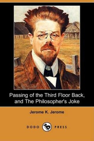 Cover of Passing of the Third Floor Back, and the Philosopher's Joke (Dodo Press)