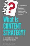 Book cover for What Is Content Strategy? A Beginner's Guide To Standing Out Online