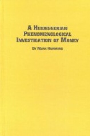 Cover of A Heideggerian Phenomenological Investigation of Money