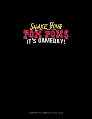 Cover of Shake Your Pom Poms It's Gameday