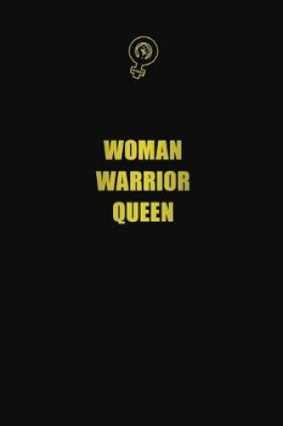 Cover of Woman. Warrior. Queen