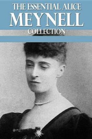 Cover of The Essential Alice Meynell Collection