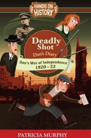 Cover of Deadly Shot - Dan's War of Independence 1920-22