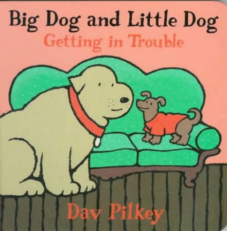 Book cover for Big Dog and Little Dog Getting in Trouble
