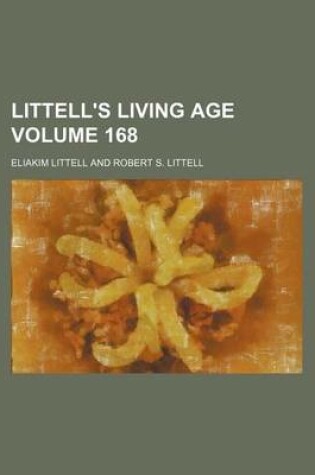 Cover of Littell's Living Age Volume 168